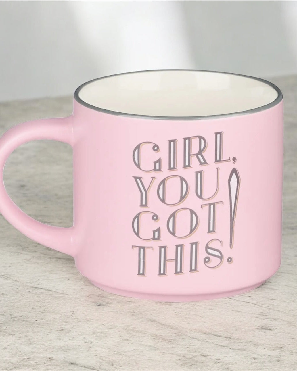 Girl you got this Mug