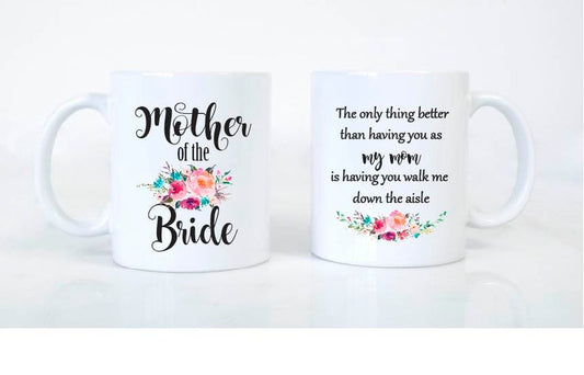 Mom will you walk me down the aisle proposal mug // Mother of the bride wedding proposal // The only thing better than having you as my mom